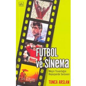 FUTBOL VE SINEMA - TUNCA ARSLAN