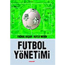 FUTBOL YÖNETİMİ - TUĞRUL AKŞAR, KUTLU MERIH