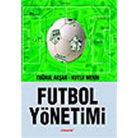 FUTBOL YÖNETİMİ - TUĞRUL AKŞAR, KUTLU MERIH