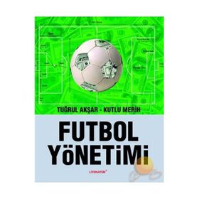 FUTBOL YÖNETİMİ - TUĞRUL AKŞAR, KUTLU MERIH
