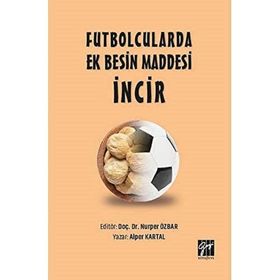 Futbolcularda Ek Besin Maddesi İncir - Alper Kartal