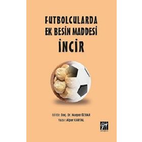 Futbolcularda Ek Besin Maddesi İncir - Alper Kartal