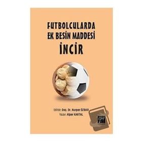 Futbolcularda Ek Besin Maddesi İncir - Alper Kartal