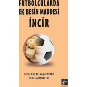 Futbolcularda Ek Besin Maddesi İncir - Alper Kartal