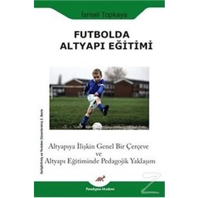 Futbolda Altyapı Eğitimi - İsmail Topkaya