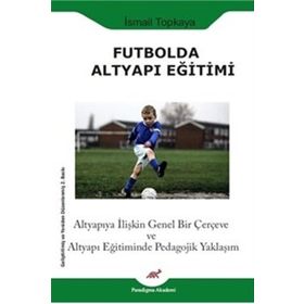 Futbolda Altyapı Eğitimi - İsmail Topkaya