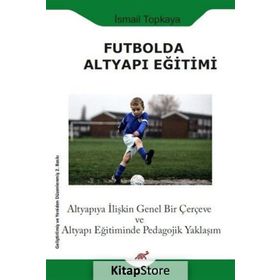 Futbolda Altyapı Eğitimi - İsmail Topkaya