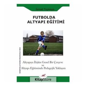 Futbolda Altyapı Eğitimi - İsmail Topkaya