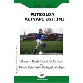 Futbolda Altyapı Eğitimi - İsmail Topkaya