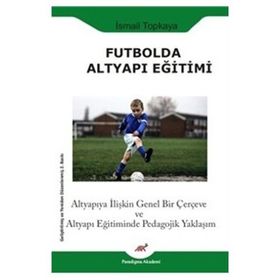 Futbolda Altyapı Eğitimi - İsmail Topkaya