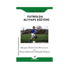Futbolda Altyapı Eğitimi - İsmail Topkaya