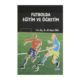 FUTBOLDA EĞITIM VE ÖĞRETIM - ALI NIYAZI İNAL