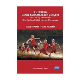 Futbolda Genel Kuramsal Bir Çerçeve - İsmail Topkaya Tevfik Ata Tekin