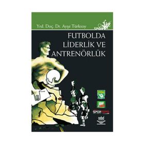 FUTBOLDA LIDERLIK VE ANTRENÖRLÜK - AYŞE TÜRKSOY