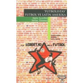 FUTBOLISTAS FUTBOL VE LATIN AMERIKA - DARIO AZZELLINI;STEFAN THIMMEL