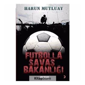 FUTBOLLA SAVAŞ BAKANLIĞI - HARUN MUTLUAY