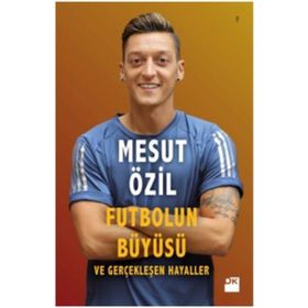 Futbolun Büyüsü ve Gerçekleşen Hayaller - Mesut Özil