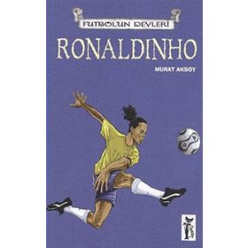 Futbol'un Devleri - Ronaldinho - Murat Aksoy