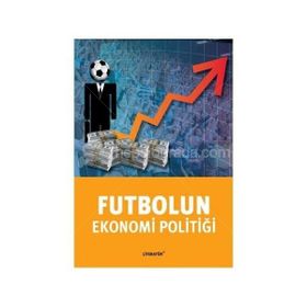 FUTBOLUN EKONOMI POLİTİĞİ - TUĞRUL AKŞAR