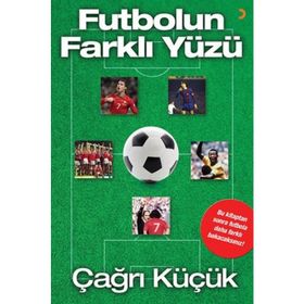 Futbolun Farklı Yüzü - Çağrı Küçük