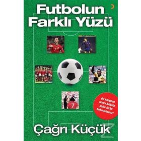 Futbolun Farklı Yüzü - Çağrı Küçük