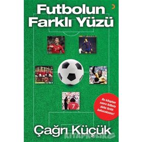 Futbolun Farklı Yüzü - Çağrı Küçük