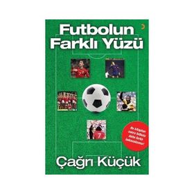 Futbolun Farklı Yüzü - Çağrı Küçük