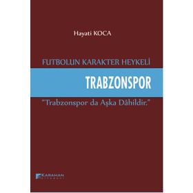 Futbolun Karakter Heykeli Trabzonspor - Hayati Koca