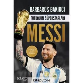 Futbolun Süperstarları: Messi - Barbaros Bakırcı