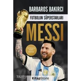 Futbolun Süperstarları: Messi - Barbaros Bakırcı