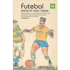 FUTEBOL BREZİLYA TARZI YAŞAM - ALEX BELLOS