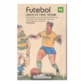 FUTEBOL BREZİLYA TARZI YAŞAM - ALEX BELLOS