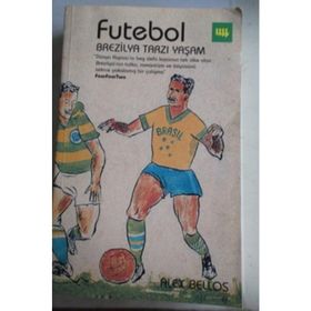 FUTEBOL BREZİLYA TARZI YAŞAM - ALEX BELLOS