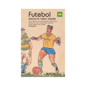 FUTEBOL BREZİLYA TARZI YAŞAM - ALEX BELLOS