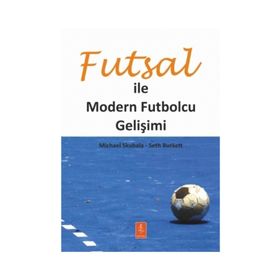 Futsal ile Modern Futbolcu Gelişimi / Michael Skubala