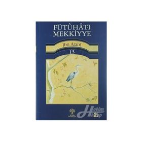 FÜTUHAT-I MEKKIYE 13 - MUHYIDDIN İBN ARABI