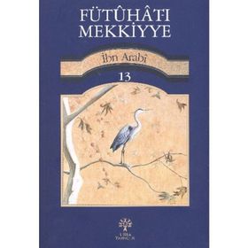 FÜTUHAT-I MEKKIYE 13 - MUHYIDDIN İBN ARABI