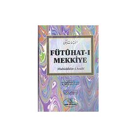 Fütuhat-ı Mekkiye - Muhyiddin İbni Arabi Selahaddin Alpay
