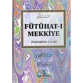 Fütuhat-ı Mekkiye - Muhyiddin İbni Arabi Selahaddin Alpay