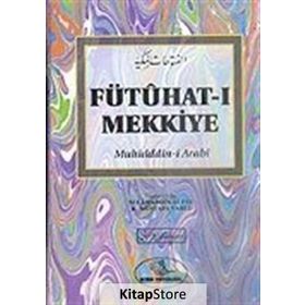 Fütuhat-ı Mekkiye - Muhyiddin İbni Arabi Selahaddin Alpay