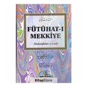 Fütuhat-ı Mekkiye - Muhyiddin İbni Arabi Selahaddin Alpay
