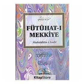 Fütuhat-ı Mekkiye - Muhyiddin İbni Arabi Selahaddin Alpay