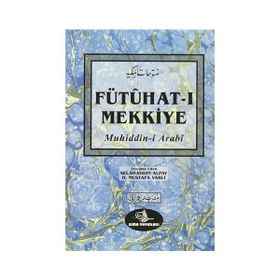 Fütuhat-ı Mekkiye - Muhyiddin İbni Arabi Selahaddin Alpay