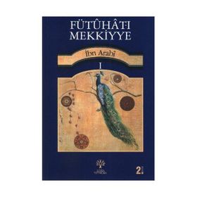 Fütuhat-I Mekkiyye 1 - Muhyiddin İbn Arabi