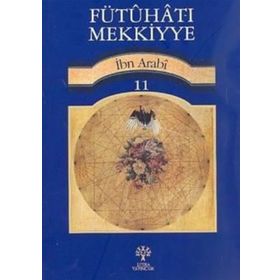 FÜTUHAT-I MEKKIYYE 11 - MUHYIDDIN İBN ARABI