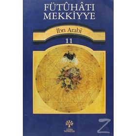 FÜTUHAT-I MEKKIYYE 11 - MUHYIDDIN İBN ARABI