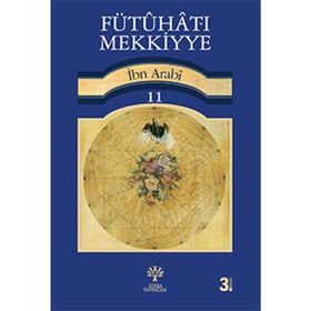 FÜTUHAT-I MEKKIYYE 11 - MUHYIDDIN İBN ARABI