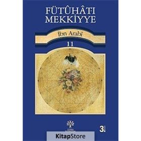 FÜTUHAT-I MEKKIYYE 11 - MUHYIDDIN İBN ARABI