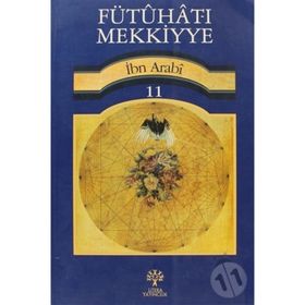FÜTUHAT-I MEKKIYYE 11 - MUHYIDDIN İBN ARABI