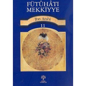 FÜTUHAT-I MEKKIYYE 11 - MUHYIDDIN İBN ARABI